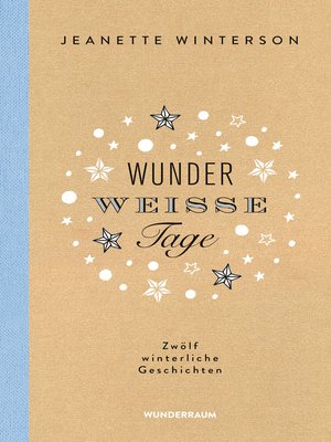 cover image of Wunderweiße Tage. Zwölf winterliche Geschichten